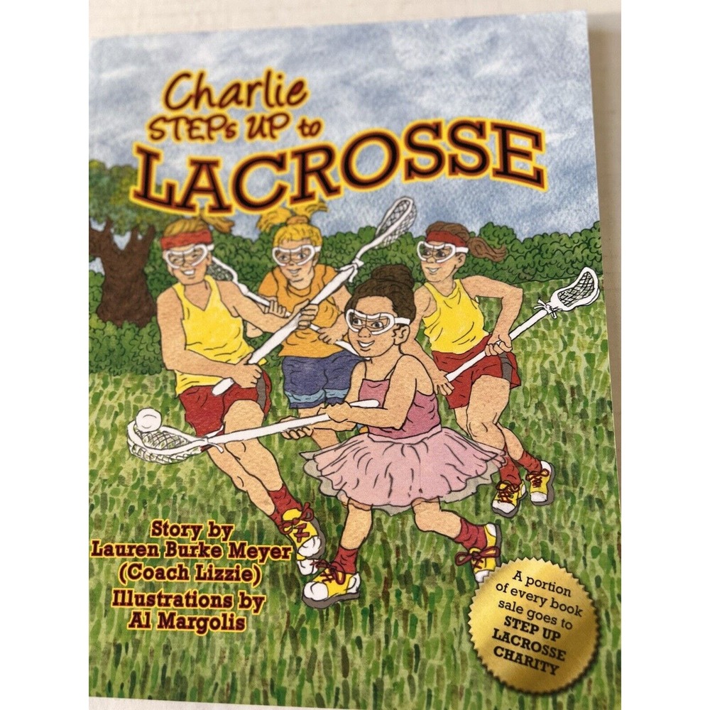 Charlie STEPs up to LACROSSE by Lauren Meyer~ Paper back ~ New